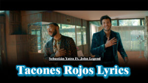 Tacones Rojos Lyrics - Sebastián Yatra Ft. John Legend