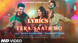 Tere Saath Ho Lyrics - Guru Randhawa & Zahrah S. Khan