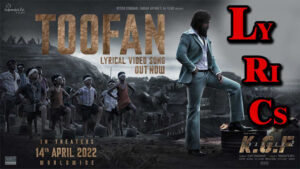 Toofan Lyrics - Brijesh Shandilya - Rocking Star Yash - KGF Chapter 2