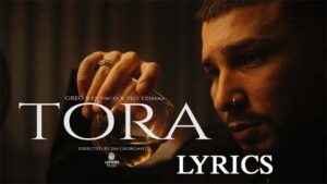Tora Lyrics - Greg, Dj Paco & Teo Tzimas