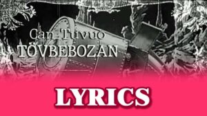 Tövbebozan Lyrics - Can Tuvuo