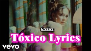 Tóxico Lyrics - Greeicy
