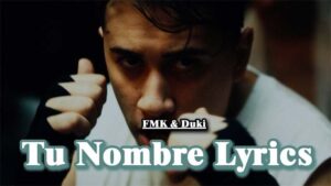 Tu Nombre Lyrics - FMK & Duki