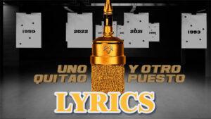 UNO QUITAO Y OTRO PUESTO Lyrics - Daddy Yankee