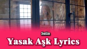 Yasak Aşk Lyrics - Solin