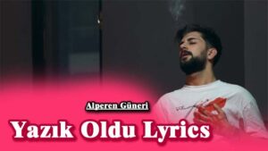 Yazık Oldu Lyrics - Alperen Güneri