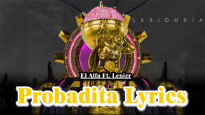 Probadita Lyrics - El Alfa Ft. Lenier