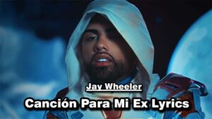 Canción Para Mi Ex Lyrics - Jay Wheeler
