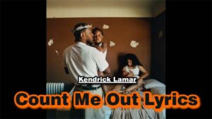 Count Me Out Lyrics - Kendrick Lamar