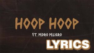 HOOP HOOP Lyrics - Trueno & Pedro Peligro