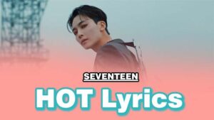 HOT Lyrics - SEVENTEEN