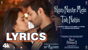 Hum Nashe Mein Toh Nahin Lyrics - Arijit Singh & Tulsi Kumar - Bhool Bhulaiyaa 2
