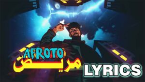 MAREED مريد Lyrics - AFROTO أفروتو
