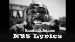 N95 Lyrics - Kendrick Lamar