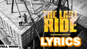 The Last Ride Lyrics - Sidhu Moose Wala