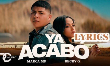 Ya Acabo Lyrics - Marca MP