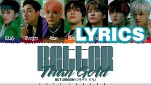 Better Than Gold (지금) Lyrics - NCT DREAM