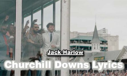 Churchill Downs Lyrics - Jack Harlow