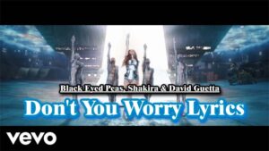 Don't You Worry Lyrics - Black Eyed Peas, Shakira & David Guetta