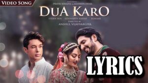 Dua Karo Lyrics - Stebin Ben - Pratik Sehajpal & Sandeepa Dhar