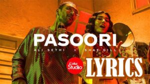 Pasoori Lyrics - Shae Gill & Ali Sethi