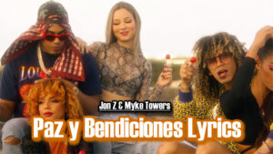 Paz y Bendiciones Lyrics - Jon Z & Myke Towers
