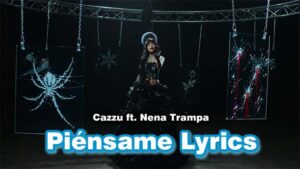 Piénsame Lyrics - Cazzu ft. Nena Trampa