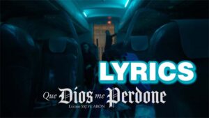 Que Dios me Perdone Lyrics - Lucho SSJ ft ARON