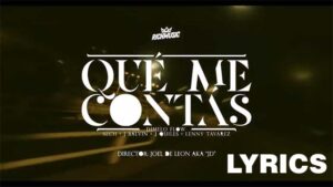 Qué Me Contás Lyrics - Dímelo Flow, Sech & J Balvin