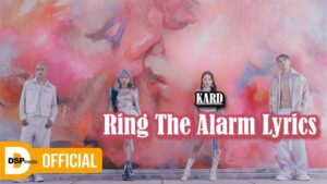 Ring The Alarm Lyrics - KARD 