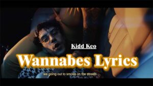 Wannabes Lyrics - Kidd Keo