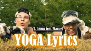 YOGA Lyrics - T. Danny feat. Manuel