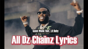 All Dz Chainz Lyrics - Gucci Mane feat. Lil Baby