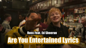 Are You Entertained Lyrics/Russ Feat. Ed Sheeran