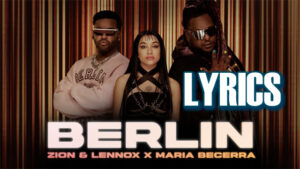 Berlin Lyrics - Zion & Lennox, Maria Becerra
