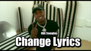 Change Lyrics - NBA Youngboy