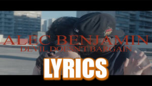 Devil Doesn’t Bargain Lyrics - Alec Benjamin