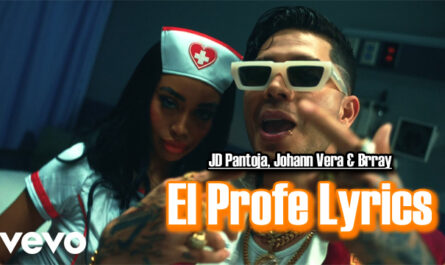 El Profe Lyrics - JD Pantoja, Johann Vera & Brray