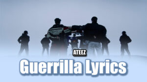 Guerrilla Lyrics - ATEEZ(에이티즈) - Performance Preview