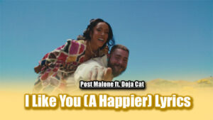 I Like You (A Happier) Lyrics - Post Malone ft. Doja Cat