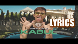 KABUL Lyrics - SERGEJ PAJIC