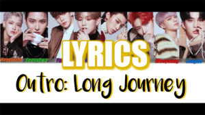  Long Journey (Outro) Lyrics - ATEEZ (에이티즈)