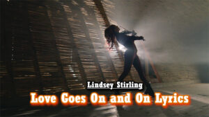 Love Goes On and On Lyrics - Lindsey Stirling