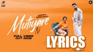 Mutiyare Ni Lyrics - Gippy Grewal 