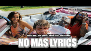 NO MÁS Lyrics - Murda Beatz feat. Quavo, J. Balvin, Anitta, and Pharrell