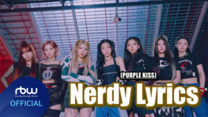 Nerdy Lyrics - 퍼플키스(PURPLE KISS)