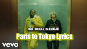 Paris to Tokyo Lyrics - Fivio Foreign & The Kid LAROI