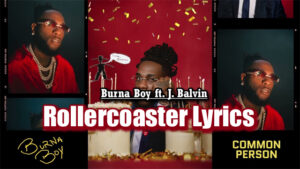 Rollercoaster Lyrics - Burna Boy ft. J. Balvin - Audio Version