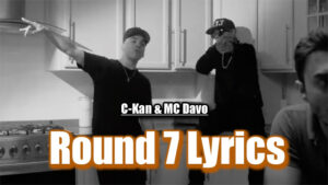 Round 7 Lyrics - C-Kan & MC Davo