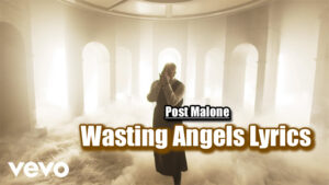 Wasting Angels Lyrics - Post Malone